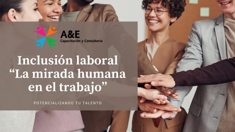 Inclusión laboral “La mirada humana en el trabajo”